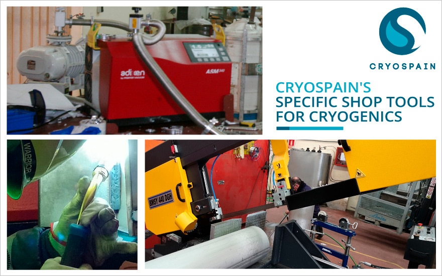 Let us show you the cryogenic tools in Cryospain’s workshop!