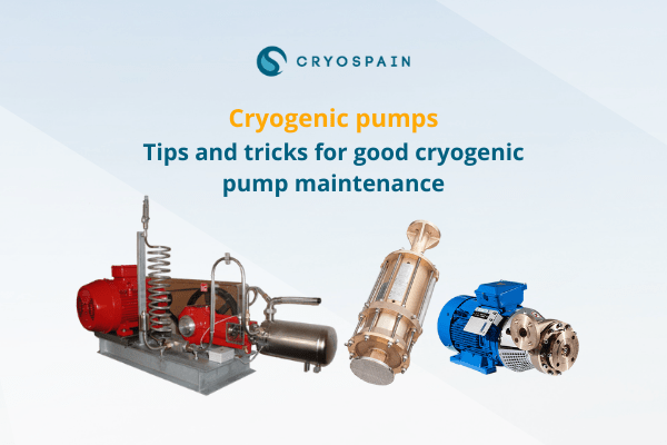 Tips and tricks for good cryogenic pump maintenance