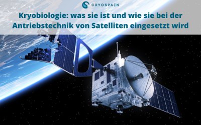 Kryobiologie: was sie ist und wie sie bei der Antriebstechnik von Satelliten eingesetzt wird