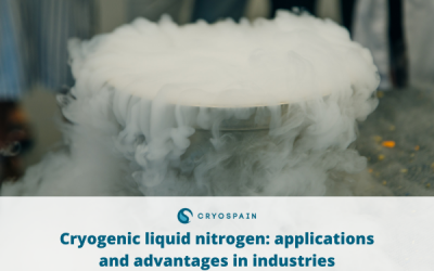 Cryogenic liquid nitrogen: applications and advantages in industries